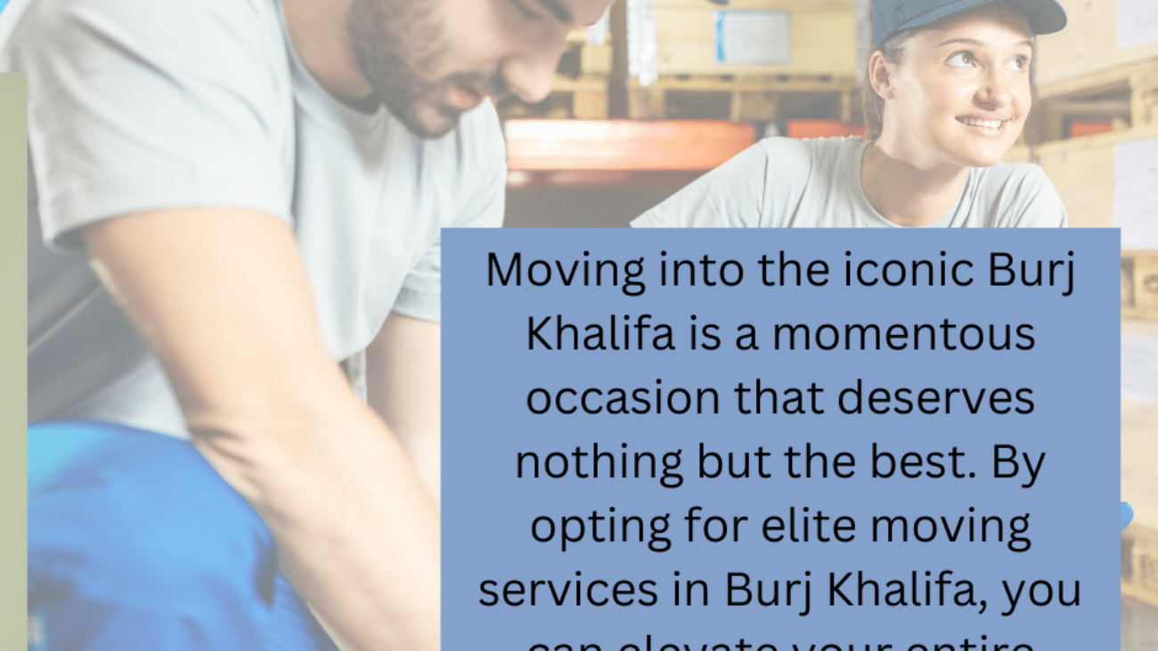 Elite Moving Services in Burj Khalifa