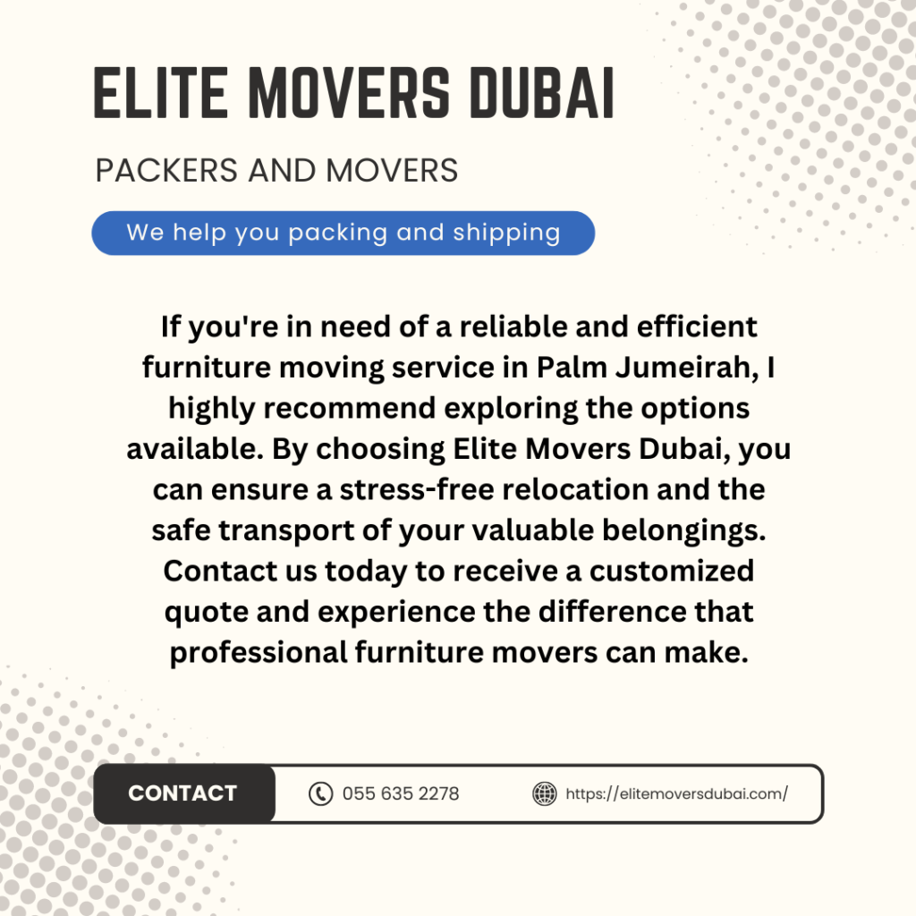 Reviews and Testimonials of Furniture Moving Services in Palm Jumeirah